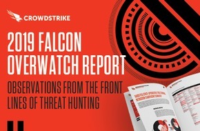 CrowdStrike: CrowdStrike OverWatch Report 2019 zeigt aktuelle Trends in der Cyberkriminalität