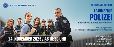 Polizeipräsidium Südosthessen: POL-OF: SAVE THE DATE: "Traumberuf Polizei"- Bring Deine Eltern mit