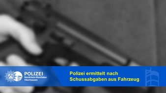 Polizeipräsidium Oberhausen: POL-OB: Polizei ermittelt nach Schussabgaben aus Fahrzeug