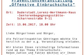 Polizeiinspektion Göttingen: POL-GÖ: (351/2017) "Beratungsoffensive für wirksamen Einbruchschutz" am 15. Juni in Duderstadt - Einbruchschutzexperte der Polizei Göttingen gibt kostenlose Tipps, Anmeldung erbeten!