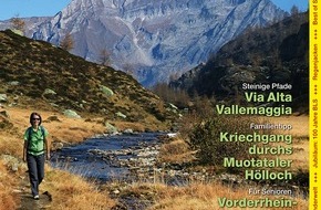 Wandermagazin SCHWEIZ: Steile Wege - Stille Alpen / Die neue Ausgabe des Wandermagazins SCHWEIZ widmet sich dem Maggiatal (BILD)