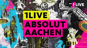 WDR Westdeutscher Rundfunk: Absolut großartig! Absolut einzigartig! 1LIVE ABSOLUT AACHEN!