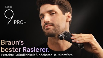 Braun: Der neue Braun Series 9 Pro+: Qualität. Made in Germany / Braun's bester Rasierer für perfekte Gründlichkeit und höchsten Hautkomfort