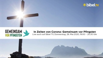 Bibel TV: "Gemeinsam vor Pfingsten": Bibel TV überträgt die neue Gebetsinitiative im TV / Am 28. Mai werden ab 19.00 Uhr erneut Christen zum gemeinsamen Gebet aufgerufen - Bibel TV sendet live