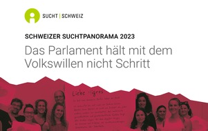 Sucht Schweiz / Addiction Suisse / Dipendenze Svizzera: Das Schweizer Suchtpanorama 2023 / Das Parlament hält mit dem Volkswillen nicht Schritt