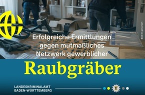 Landeskriminalamt Baden-W&uuml;rttemberg: LKA-BW: Ermittlungen wegen Kulturgutkriminalit&auml;t - Ermittlungsbeh&ouml;rden sind einem mutma&szlig;lichen Netzwerk gewerbsm&auml;&szlig;iger Raubgr&auml;ber auf der Spur