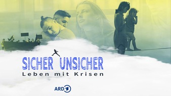 ARD Audiothek: ARD-Feature-Reihe: "Sicher unsicher - Leben mit Krisen"