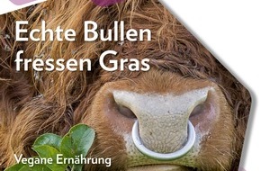 Richard Pflaum Verlag: Pflaum Verlag bringt neues Fachbuch zu kontroversem Thema in den Handel:  "Echte Bullen fressen Gras" -  Vegane Ernährung in Sport und Rehabilitation von Vera Bausch und Marco Congia