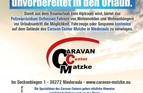 Polizeipräsidium Osthessen: POL-OH: Wir schicken Sie nicht unvorbereitet in den Urlaub: Kostenloser Service-Check des Polizeipräsidiums Osthessen für Wohnmobile und Wohnanhänger