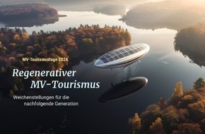 Tourismusverband Mecklenburg-Vorpommern: M 52/24 Presseeinladung zu den MV-Tourismustagen 2024: Regeneratives Wirtschaften steht im Fokus