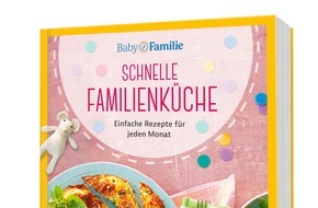 Wort & Bild Verlagsgruppe - Unternehmensmeldungen: Wort & Bild Verlag: Neues Kochbuch "Schnelle Familienküche" / Lieblingsrezepte von Deutschlands meistgelesenem Elternmagazin Baby und Familie