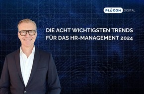 PLÜCOM DIGITAL: Die acht wichtigsten Trends für das HR-Management 2024: Was in diesem Jahr auf Personalleiter im Mittelstand zukommt