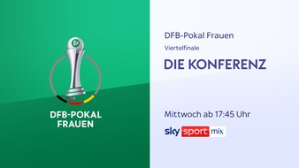 Sky Deutschland: Das komplette Viertelfinale im DFB-Pokal der Frauen als Einzelspiele und in der Konferenz am Mittwoch live nur bei Sky Sport