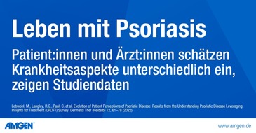 Amgen GmbH: Leben mit Psoriasis - Patient:innen und Ärzt:innen schätzen Krankheitsaspekte unterschiedlich ein, zeigen Studiendaten