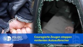 Polizeipräsidium Oberhausen: POL-OB: Couragierte Zeugen stoppen renitenten Autoaufbrecher