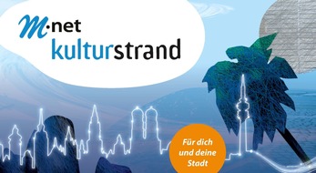 M-net Telekommunikations GmbH: M-net und die urbanauten bringen mit dem „M-net Kulturstrand“ Sommerlaune nach München