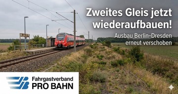 Fahrgastverband PRO BAHN e. V.: Verz&ouml;gerung Berlin-Dresden nutzen: Zweites Gleis wiederaufbauen