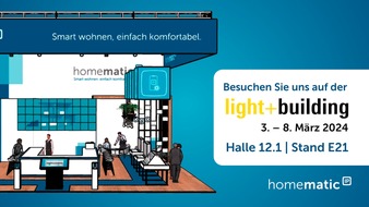 eQ-3 AG: Homematic IP zeigt Smart Home Innovationen auf der Light + Building 2024