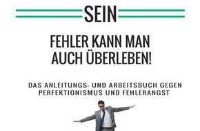 Presse für Bücher und Autoren - Hauke Wagner: Sie müssen kein Perfektionist sein: Fehler kann man auch überleben!