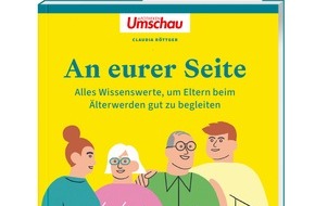 Wort & Bild Verlagsgruppe - Unternehmensmeldungen: Neuer Ratgeber "An eurer Seite": Empathisch und praxisnah den Eltern im Alter beistehen