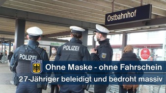 Bundespolizeidirektion München: Bundespolizeidirektion München: Ohne Maske und ohne Fahrschein, dafür deftig in den Beleidigungen