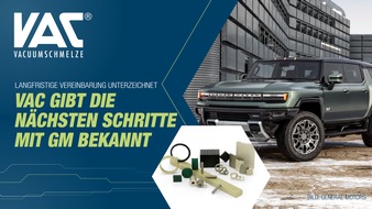 VACUUMSCHMELZE GmbH & Co. KG: VACUUMSCHMELZE (VAC) kündigt eine verbindliche Liefervereinbarung mit General Motors (GM) an, um die Entwicklung der Elektromobilität voranzutreiben