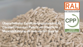 Deutsche S&auml;ge- und Holzindustrie Bundesverband e. V. (DeSH): &Uuml;berarbeiteter Zertifizierungsstandard f&uuml;r Certified Premium Pellets ver&ouml;ffentlicht &ndash; Markteinf&uuml;hrung ab dem vierten Quartal
