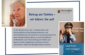 Polizeipräsidium Mainz: POL-PPMZ: Betrüger als Falsche Polizisten am Telefon - Sicherheitsberater für Senioren informieren