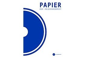 DIE PAPIERINDUSTRIE e.V.: Leistungsbericht "Papier 2022"- Papierindustrie transparent