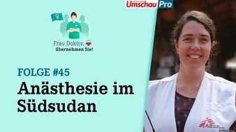 Wort & Bild Verlagsgruppe - Unternehmensmeldungen: "Ärzte ohne Grenzen"-Erfahrung einer jungen deutschen Ärztin: "Macht den Schritt! Wir müssen alle mal raus aus unserer Komfortzone