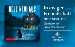 Hörbuch Hamburg: Bestsellerautorin Nele Neuhaus hats wieder getan – ihr neuer fesselnder Hörbuch-Krimi »In ewiger Freundschaft «
