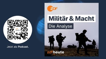 ZDF: Neuer Podcast von ZDFheute: "Militär & Macht – Die Analyse"