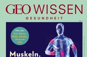 Gruner+Jahr, GEO Wissen: GEO WISSEN GESUNDHEIT: So bleiben Muskeln, Knochen und Gelenke fit