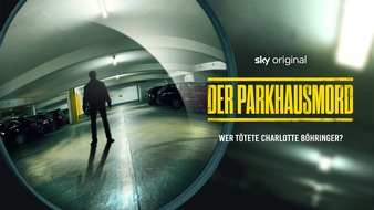 Sky Deutschland: "Der Parkhausmord - Wer tötete Charlotte Böhringer?": Sky Original True-Crime-Doku startet am 28. März
