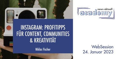 news aktuell Academy: Instagram: Profitipps für Content, Communities & Kreativität / Ein Online-Seminar der news aktuell Academy