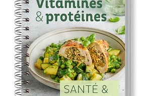 Betty Bossi: Santé et satiété Vitamines & protéines: le nouveau guide de Betty Bossi vous aidera à perdre quelques kilos