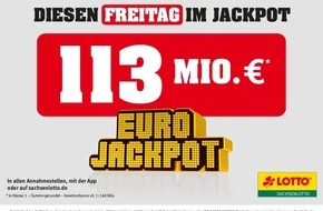 Sächsische Lotto-GmbH: Mega-Jackpot zur nächsten Ziehung: 113 Millionen Euro sind am Freitag im Eurojackpot