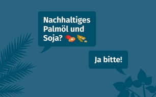 OVID, Verband der ölsaatenverarbeitenden Industrie in Deutschland e.V.: Nachhaltiges Palmöl und Soja? Ja bitte!