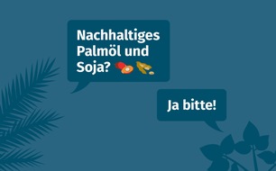 OVID Verband der ölsaatenverarbeitenden Industrie in Deutschland e. V.: Nachhaltiges Palmöl und Soja? Ja bitte!