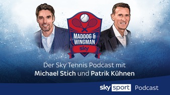 Sky Deutschland: Ab heute: "Maddog & Wingman" - der neue Sky Tennis Podcast mit Michael Stich und Patrik Kühnen