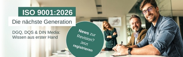 DQS Holding GmbH: ISO 9001:2026 - DGQ, DIN Media und DQS mit Informationen aus erster Hand / Expertenwissen f&uuml;r Qualit&auml;tsverantwortliche auf dem Weg zur Revision