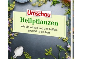Wort & Bild Verlagsgruppe - Unternehmensmeldungen: Neu in der Apotheken Umschau-Buchreihe: Heilpflanzen - Gesundheit aus der Natur