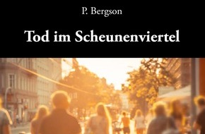 Cosmication GmbH: Krimi-Genuss für Hauptstadt-Liebhaber: "Tod im Scheunenviertel" / Ein fesselnder Berlin-Mitte-Krimi von P. Bergson über Reichtum, Verrat und Geheimnisse. Das ideale Geschenk für winterliche Abende