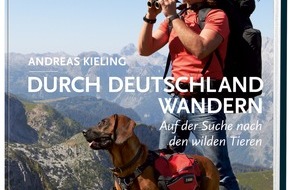 NATIONAL GEOGRAPHIC DEUTSCHLAND: Durch Deutschland wandern mit Andreas Kieling / In seinem neuesten Bildband zeigt Deutschlands bekanntester Tierfilmer bisher unveröffentlichte Aufnahmen seiner Wanderungen durch die eigene Heimat. (BILD)
