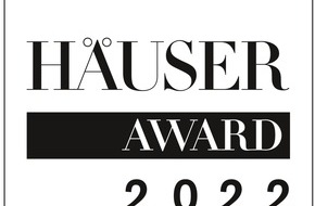HÄUSER: HÄUSER-AWARD 2022: Deutschlands Premium-Architektur-Magazin sucht die besten Umbauten, Erweiterungen, Modernisierungen und Umnutzungen