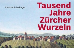 Christoph Zollinger: Buchneuerscheinung: Tausend Jahre Zürcher Wurzeln, Th. Gut Verlag