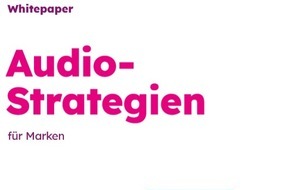 RADIOZENTRALE GmbH: Whitepaper: Audio-Strategien für Marken / Die Radiozentrale skizziert in Zusammenarbeit mit Stephan Schreyer (Strategic Corporate Audio Advisor),was sich hinter dem Begriff "Audio-Strategie" verbirgt.