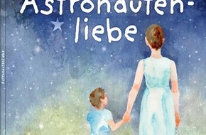 Presse für Bücher und Autoren - Hauke Wagner: eine bewegende Gefühlsreise als Kinderbuch - Astronautenliebe
