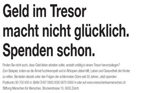 Stiftung Menschen für Menschen Schweiz: Geld im Tresor macht nicht glücklich. Spenden schon!