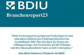 Bundesverband Deutscher Inkasso-Unternehmen BDIU: Inkassoverband warnt vor Überregulierung durch falsch verstandenen Verbraucherschutz / BDIU-Präsidentin Anke Blietz-Weidmann stellt Branchenreport23 vor